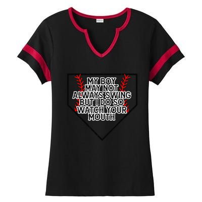 My Boy May Not Always Swing But I Do So Watch Your Mouth Ladies Halftime Notch Neck Tee