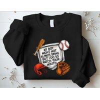 My Boy May Not Always Swing But I Do So Watch Your Mouth Sweatshirt