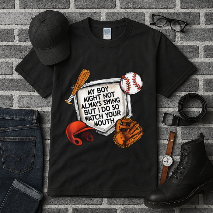 My Boy May Not Always Swing But I Do So Watch Your Mouth Tall T-Shirt