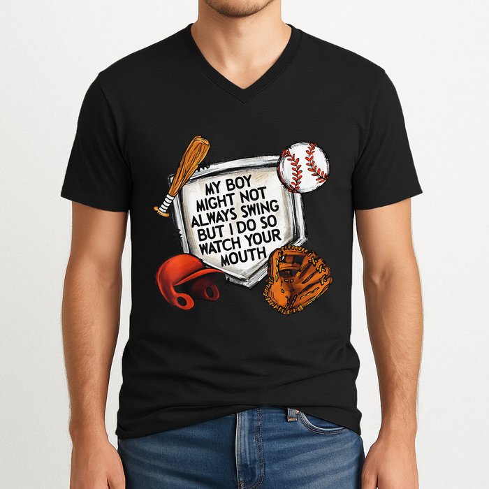My Boy May Not Always Swing But I Do So Watch Your Mouth V-Neck T-Shirt