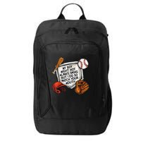 My Boy May Not Always Swing But I Do So Watch Your Mouth City Backpack