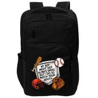 My Boy May Not Always Swing But I Do So Watch Your Mouth Impact Tech Backpack