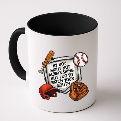 My Boy May Not Always Swing But I Do So Watch Your Mouth Mug