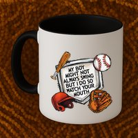 My Boy May Not Always Swing But I Do So Watch Your Mouth Mug