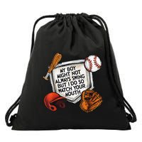 My Boy May Not Always Swing But I Do So Watch Your Mouth Drawstring Bag