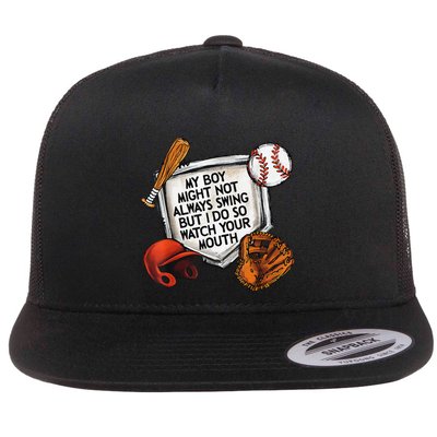 My Boy May Not Always Swing But I Do So Watch Your Mouth Flatbill Hat