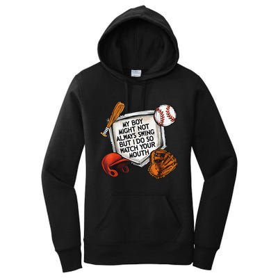 My Boy May Not Always Swing But I Do So Watch Your Mouth Women's Pullover Hoodie
