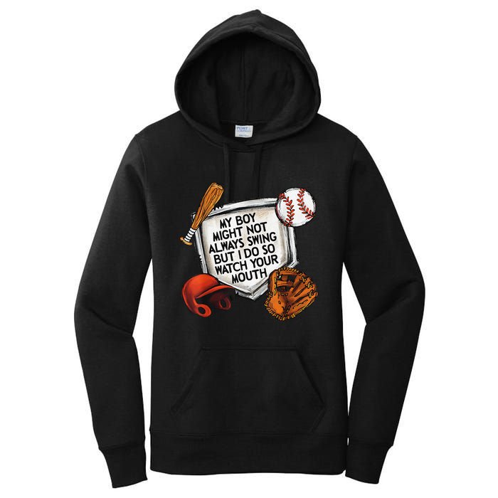 My Boy May Not Always Swing But I Do So Watch Your Mouth Women's Pullover Hoodie
