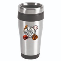 My Boy May Not Always Swing But I Do So Watch Your Mouth 16oz Travel Tumbler
