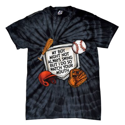 My Boy May Not Always Swing But I Do So Watch Your Mouth Tie-Dye T-Shirt