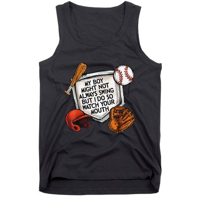 My Boy May Not Always Swing But I Do So Watch Your Mouth Tank Top