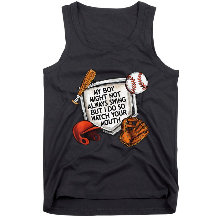 My Boy May Not Always Swing But I Do So Watch Your Mouth Tank Top
