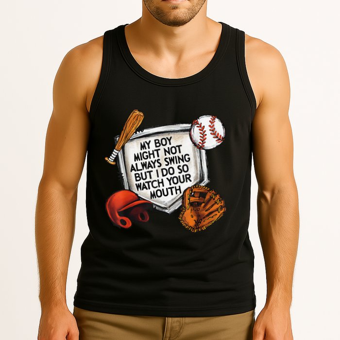My Boy May Not Always Swing But I Do So Watch Your Mouth Tank Top