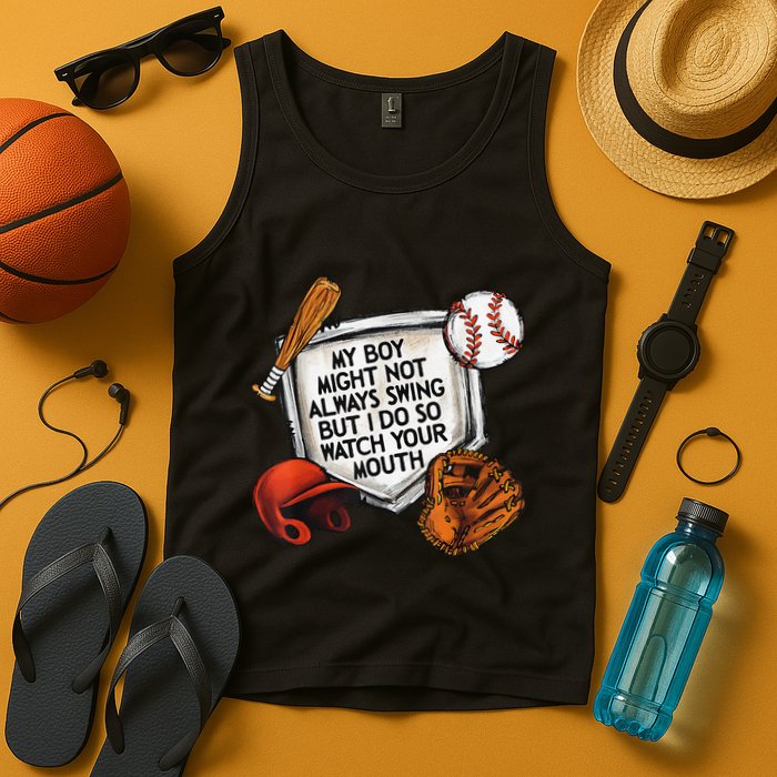 My Boy May Not Always Swing But I Do So Watch Your Mouth Tank Top