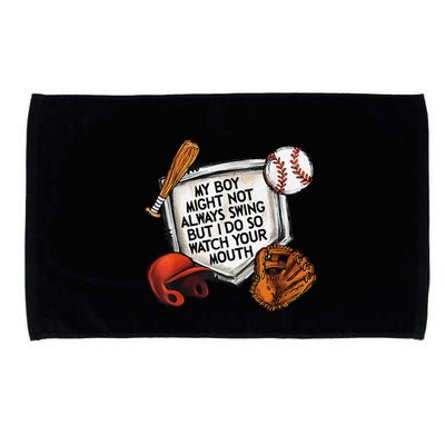 My Boy May Not Always Swing But I Do So Watch Your Mouth Microfiber Hand Towel