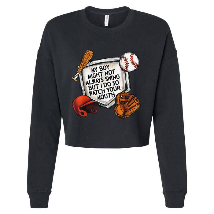 My Boy May Not Always Swing But I Do So Watch Your Mouth Cropped Pullover Crew