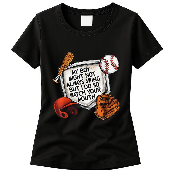 My Boy May Not Always Swing But I Do So Watch Your Mouth Womens T-Shirt