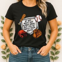My Boy May Not Always Swing But I Do So Watch Your Mouth Womens T-Shirt