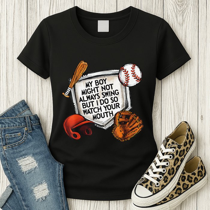My Boy May Not Always Swing But I Do So Watch Your Mouth Womens T-Shirt