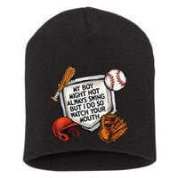 My Boy May Not Always Swing But I Do So Watch Your Mouth Short Acrylic Beanie