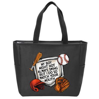 My Boy May Not Always Swing But I Do So Watch Your Mouth Zip Tote Bag
