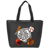 My Boy May Not Always Swing But I Do So Watch Your Mouth Zip Tote Bag