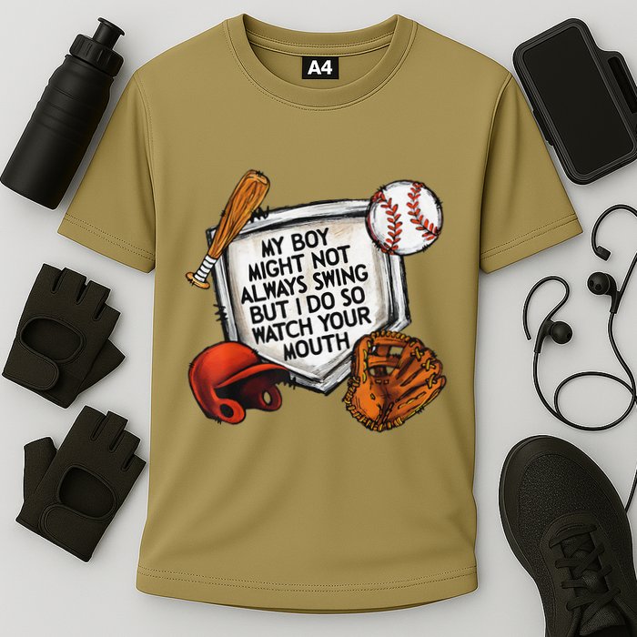 My Boy May Not Always Swing But I Do So Watch Your Mouth Performance Shirt
