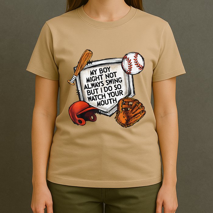 My Boy May Not Always Swing But I Do So Watch Your Mouth T-Shirt