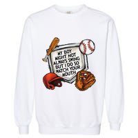 My Boy May Not Always Swing But I Do So Watch Your Mouth Garment-Dyed Sweatshirt