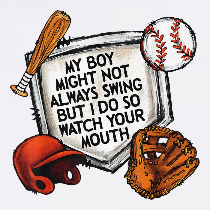 My Boy May Not Always Swing But I Do So Watch Your Mouth Garment-Dyed Sweatshirt