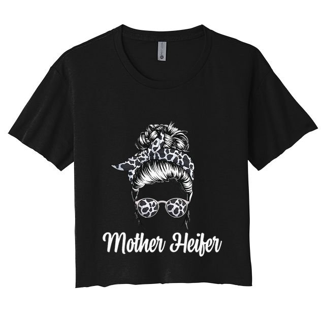Messy Bun Mother Heifer Farmer Cow Mom Farming Cows Crop Top