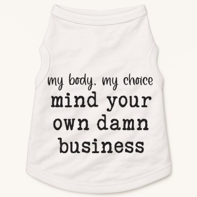 My Body My Choice Mind Your Own Damn Business Doggie Tank