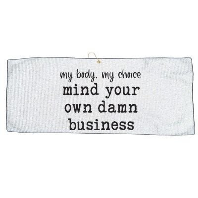 My Body My Choice Mind Your Own Damn Business Large Microfiber Waffle Golf Towel