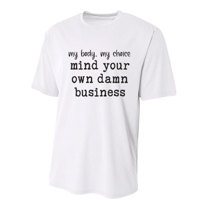 My Body My Choice Mind Your Own Damn Business Youth Performance Sprint T-Shirt