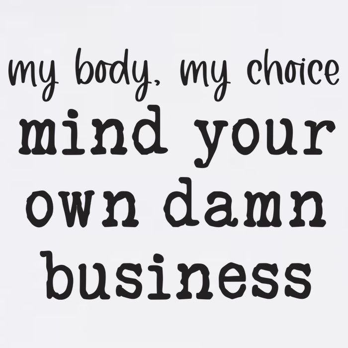 My Body My Choice Mind Your Own Damn Business Cropped Pullover Crew