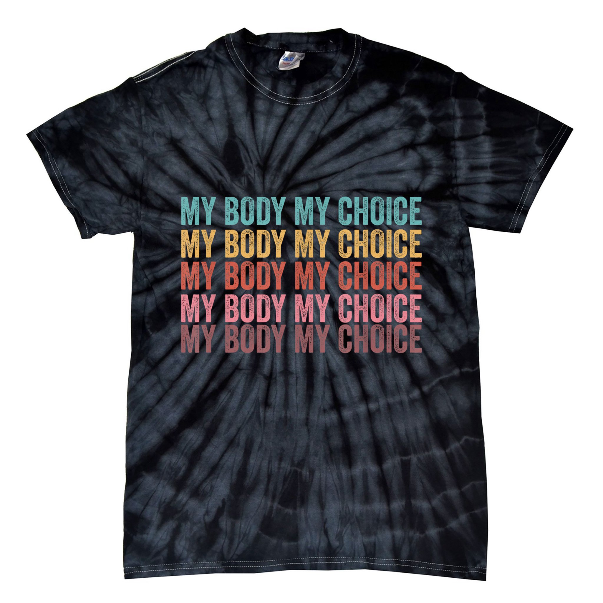 My Body My Choice Tie-Dye T-Shirt