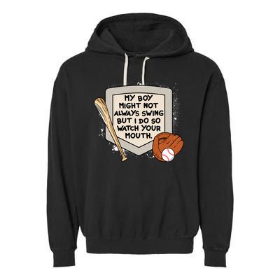 My Boy Might Not Always Swing But I Do Baseball Parent Garment-Dyed Fleece Hoodie