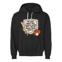 My Boy Might Not Always Swing But I Do Baseball Parent Garment-Dyed Fleece Hoodie