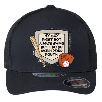 My Boy Might Not Always Swing But I Do Baseball Parent Flexfit Unipanel Trucker Cap