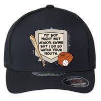 My Boy Might Not Always Swing But I Do Baseball Parent Flexfit Unipanel Trucker Cap
