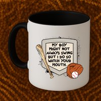 My Boy Might Not Always Swing But I Do Baseball Parent Mug