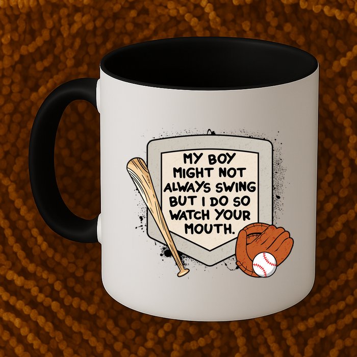 My Boy Might Not Always Swing But I Do Baseball Parent Mug