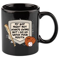 My Boy Might Not Always Swing But I Do Baseball Parent 11oz C Handle Ceramic Mug