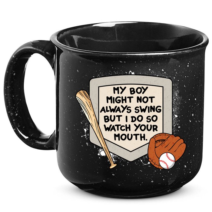 My Boy Might Not Always Swing But I Do Baseball Parent 15oz Campfire Ceramic Mug