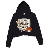 My Boy Might Not Always Swing But I Do Baseball Parent Crop Fleece Hoodie