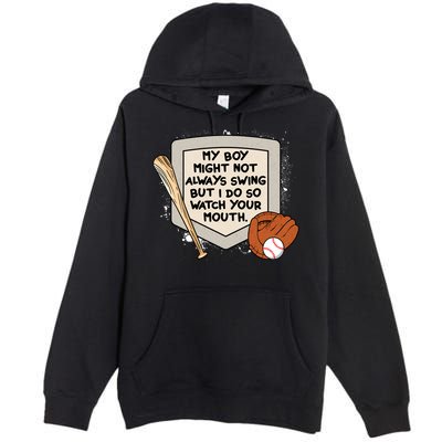 My Boy Might Not Always Swing But I Do Baseball Parent Premium Pullover Hoodie