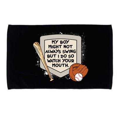 My Boy Might Not Always Swing But I Do Baseball Parent Microfiber Hand Towel