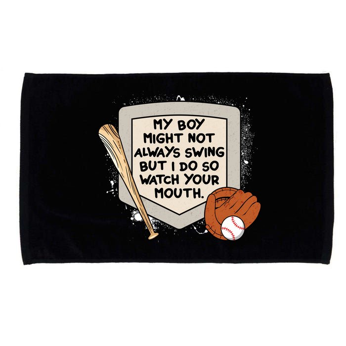 My Boy Might Not Always Swing But I Do Baseball Parent Microfiber Hand Towel