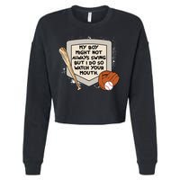 My Boy Might Not Always Swing But I Do Baseball Parent Cropped Pullover Crew