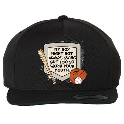 My Boy Might Not Always Swing But I Do Baseball Parent Wool Snapback Cap